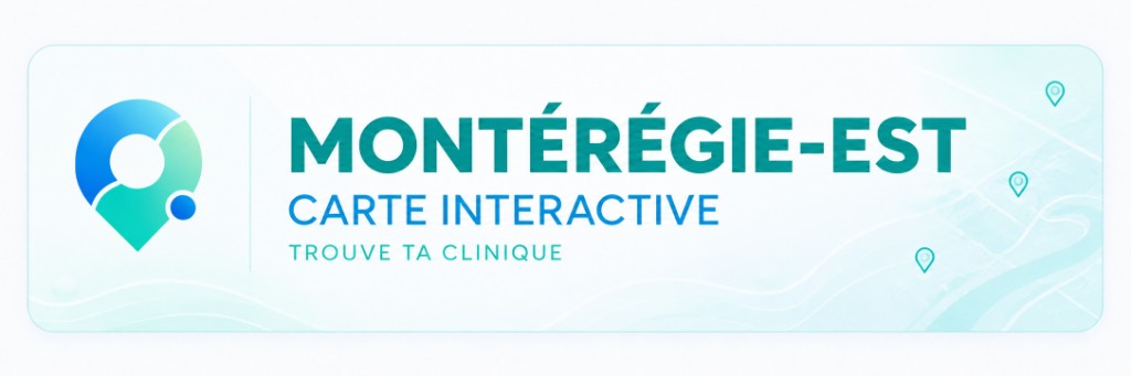 Carte interactive Trouve ta clinique — Montérégie-Est